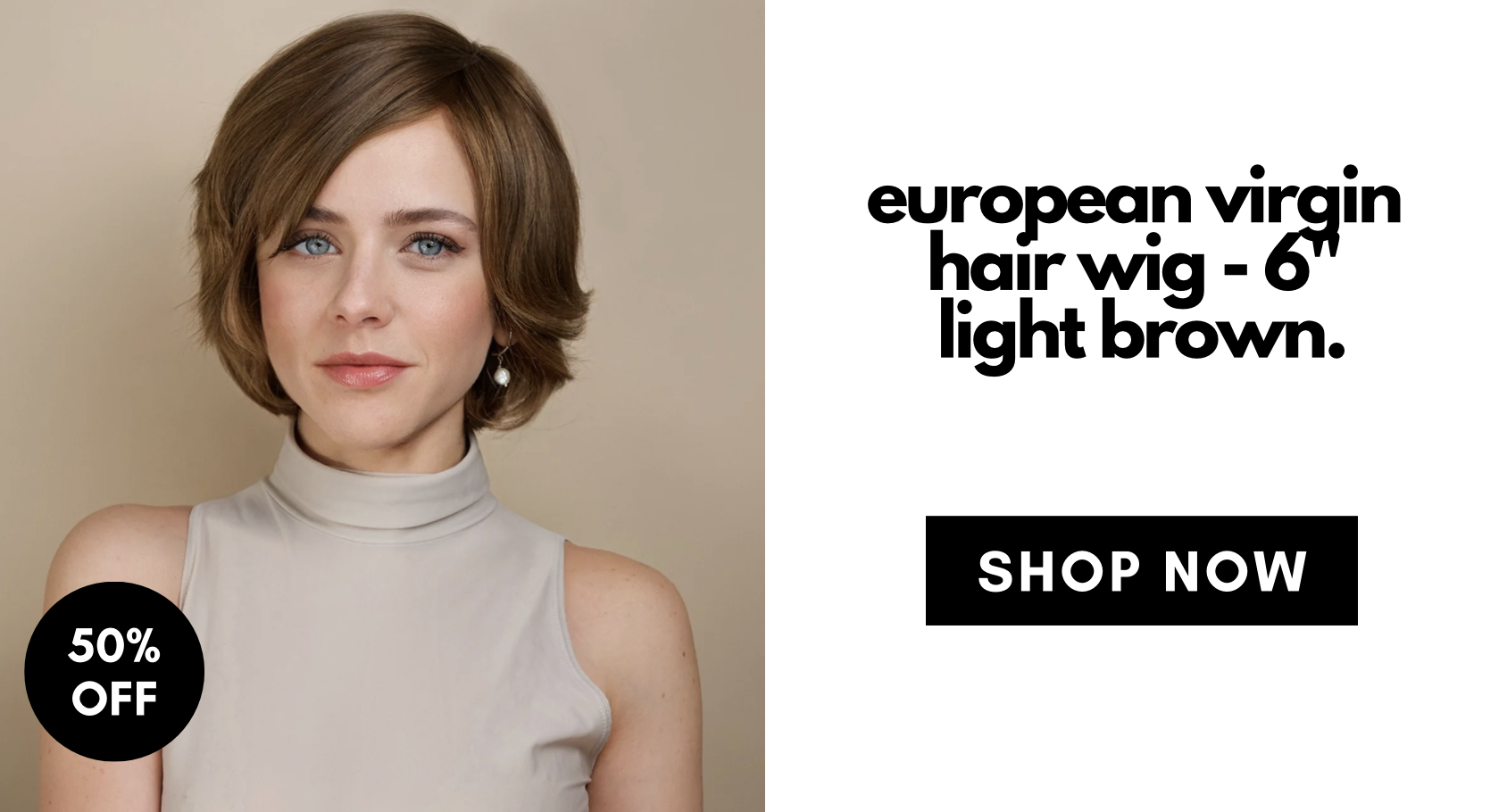 european virgin  hair wig - 6"  light brown. SHOP NOW