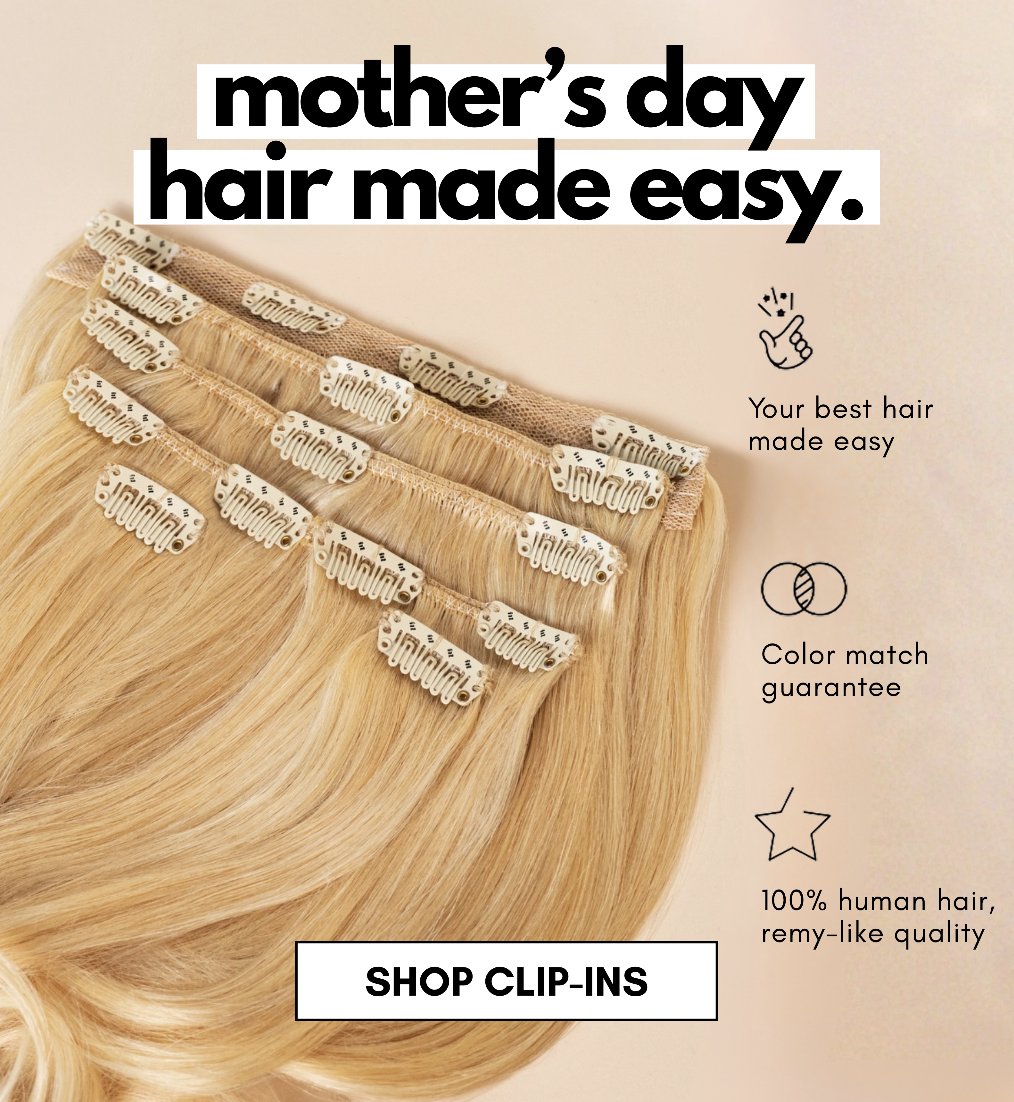 mother’s day hair made easy. shop clip-ins