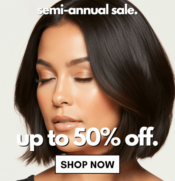 Semi-annual Sale. up to 50% off. SHOP NOW!