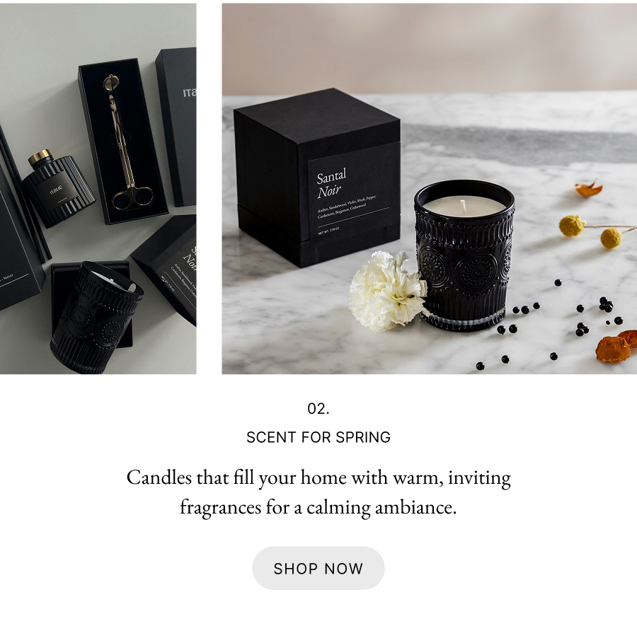 02. Scent for Spring: Candles that fill your home with warm, inviting fragrances for a calming ambiance.