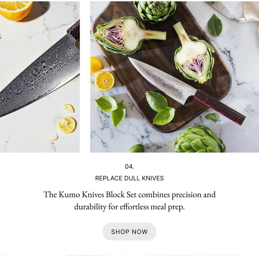 04. Replace Dull Knives: The Kumo Knives Block Set combines precision and durability for effortless meal prep. 