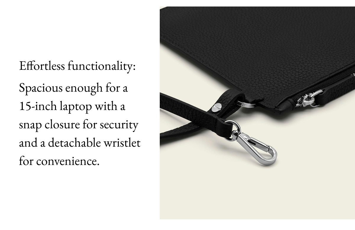 Effortless functionality: spacious enough for a 15-inch laptop with a snap closure for security and a detachable wristlet for convenience.