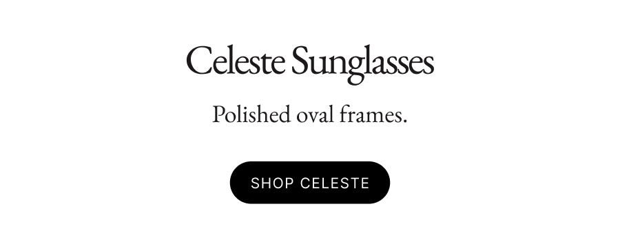 Celeste Sunglasses Polished oval frames. Shop celeste