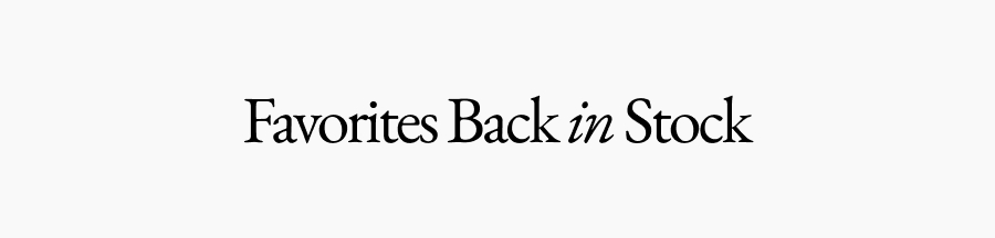 Favorites Back in Stock