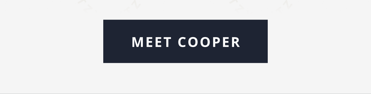[ Meet Cooper ]
