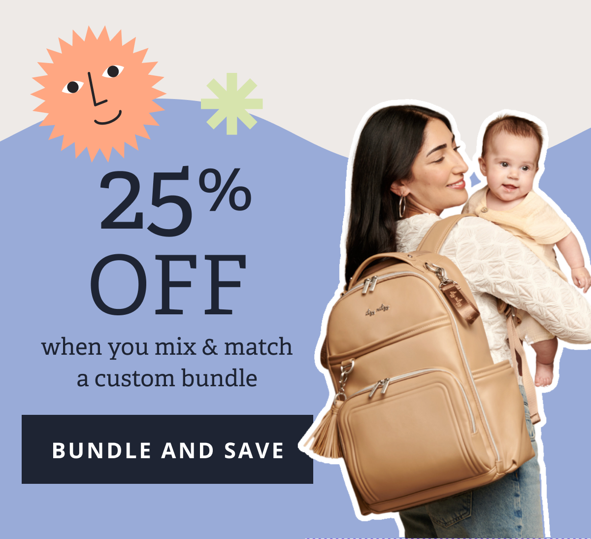 25% OFF when you mix and match a custom bundle [ BUNDLE AND SAVE ]