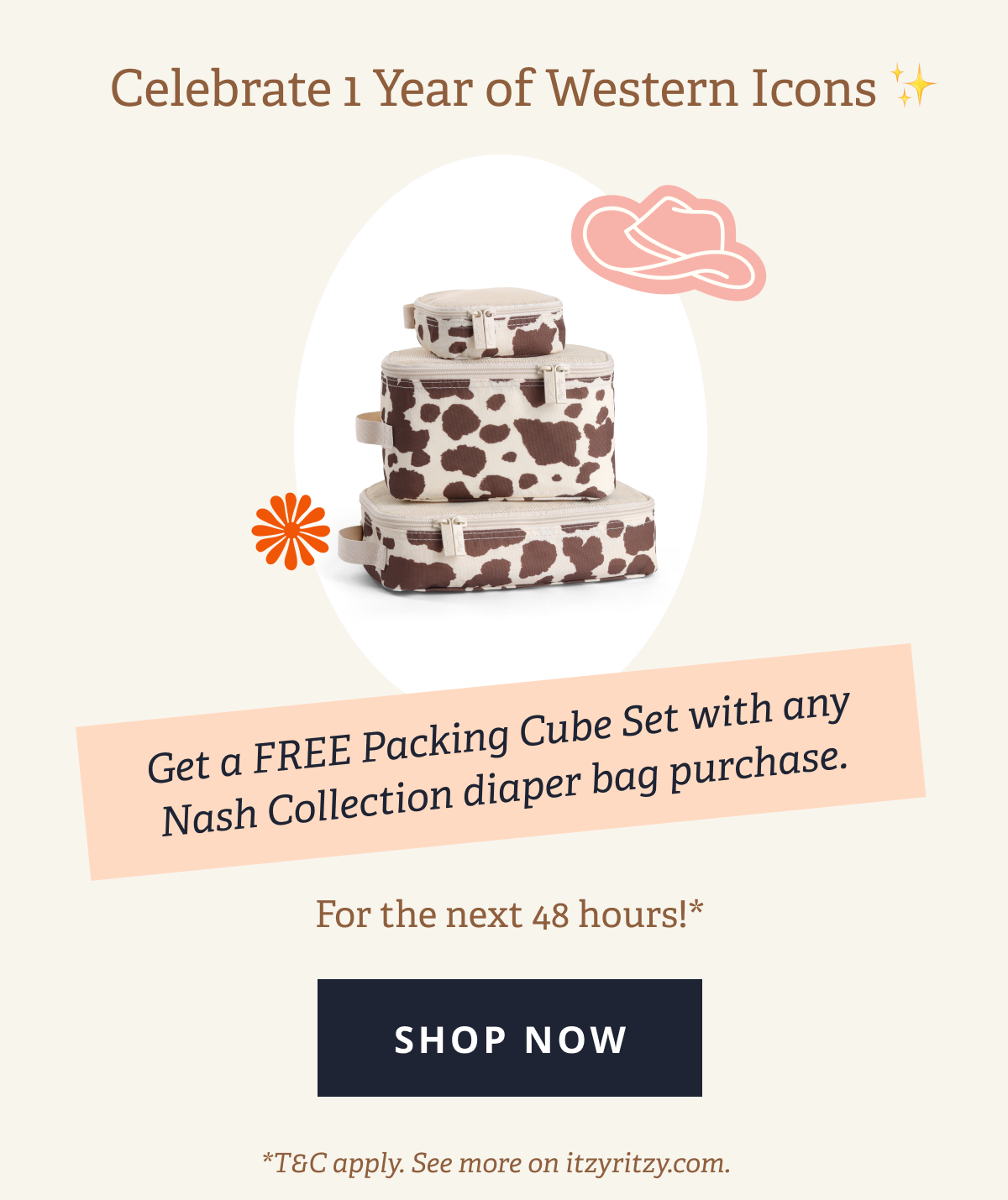 Celebrate 1 Year of Western Icons ✨| Get a FREE Packing Cube Set with any Nash Collection diaper bag purchase. | For the next 48 hours!*  [ shop now ] *T&C apply. See more on itzyritzy.com.