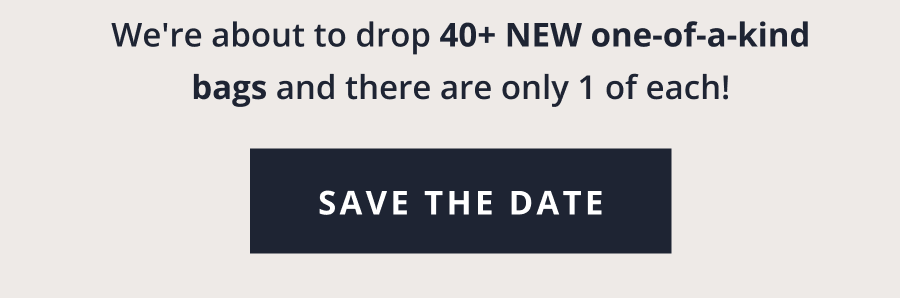 We're about to drop 40+ NEW one-of-a-kind diaper bags and there are only one of each! [ SAVE THE DATE ]