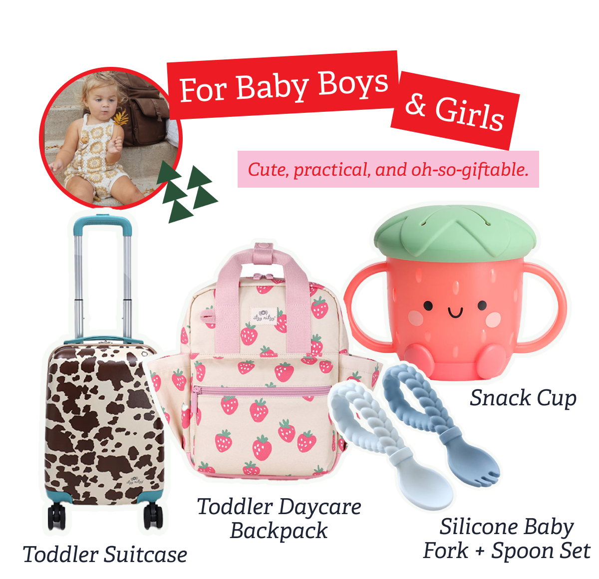 For Baby Boys & Girls | Cute, practical, and oh-so-giftable. | Toddler Suitcase, Toddler Daycare Backpack, Snack Cup, Silicone Baby Fork + Spoon Set