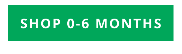 [ SHOP 0-6 MONTHS ]