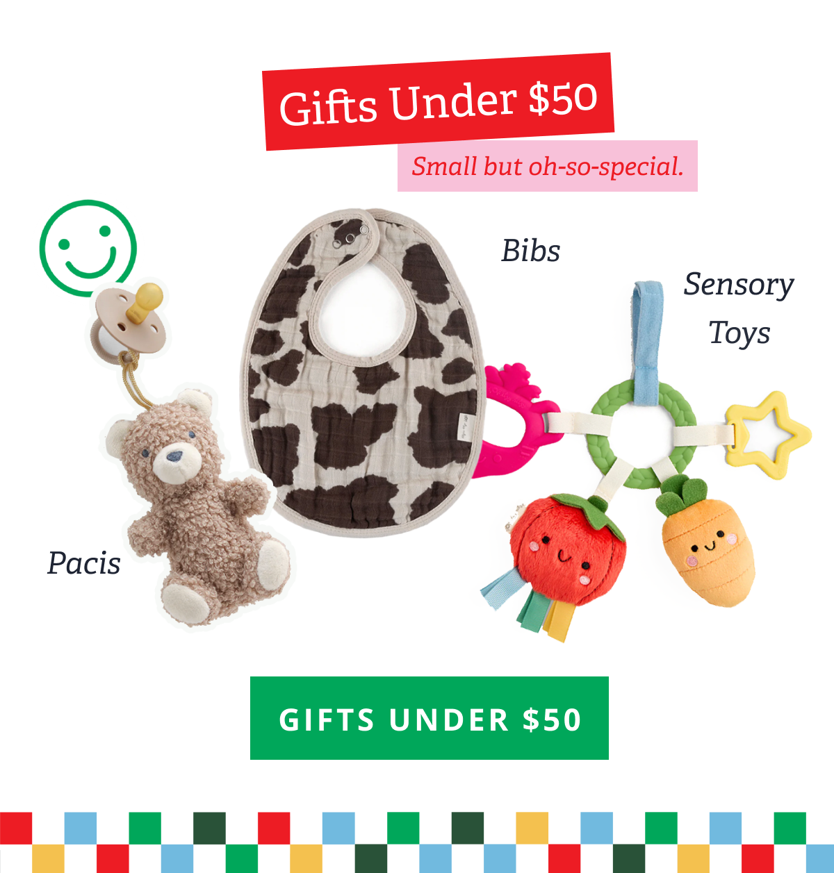 Gifts Under $50 | Small but oh-so-special. | Pacis, Bibs, Sensory Toys [ SHOP SENSORY TOYS ]