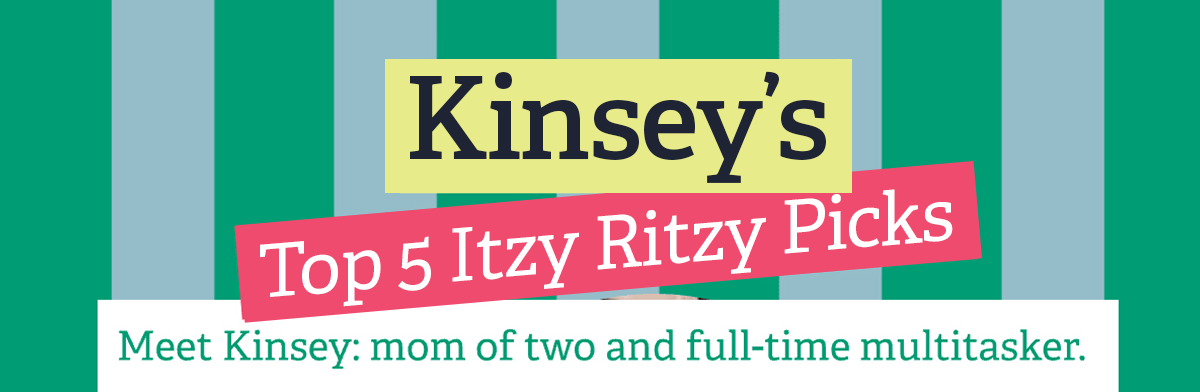 Kinsey | Top 5 Itzy Ritzy Bags. Meet Kinsey: mom of two and full-time multitasker. 