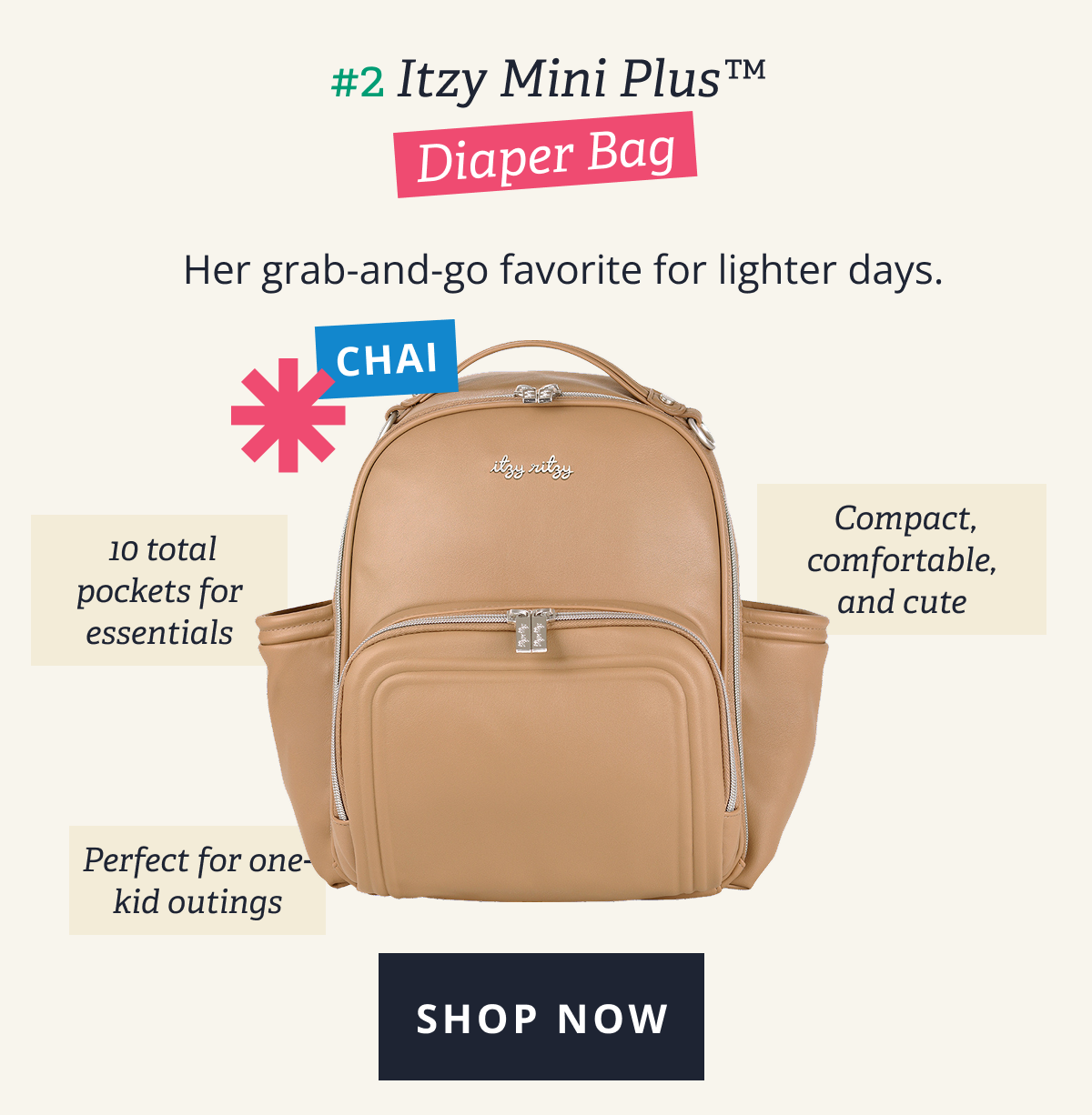#2 Itzy Mini Plus™ Diaper Bag in Chai | 10 total pockets for essentials - Compact, comfortable, and cute - Perfect for one-kid outings [ SHOP NOW ]