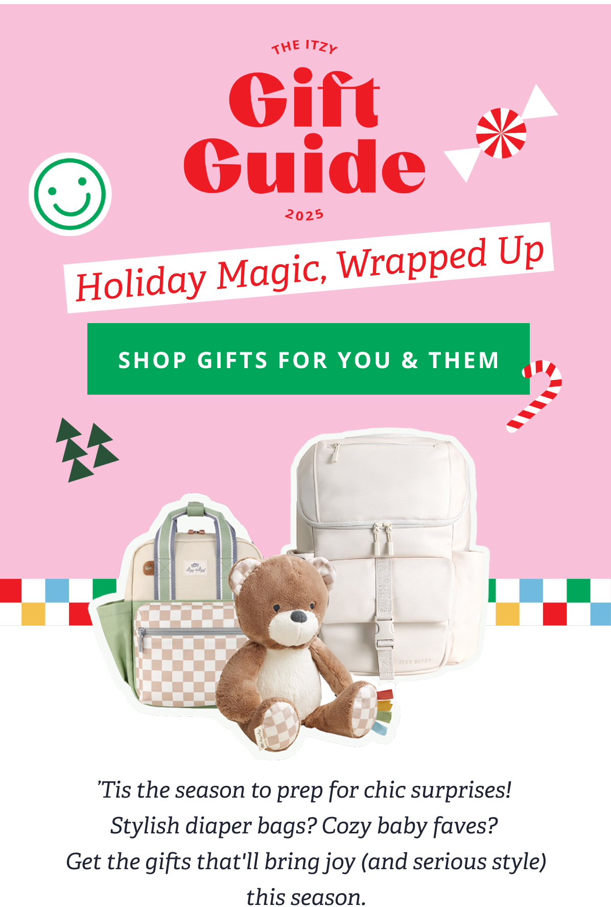 THE ITZY GIFT GUIDE 2025 | Holiday Magic, Wrapped Up [ SHOP GIFTS FOR YOU & THEM ] ’Tis the season to prep for chic surprises!  Stylish diaper bags? Cozy baby faves?  Get the gifts that'll bring joy (and serious style) this season.