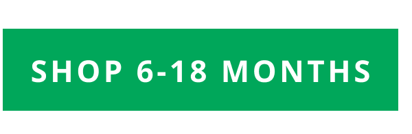 [ SHOP 6-18 MONTHS ]