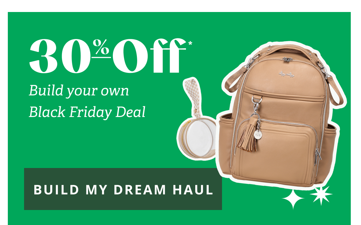 30% Off* Build your own Black Friday Deal [ BUILD MY DREAM HAUL ]