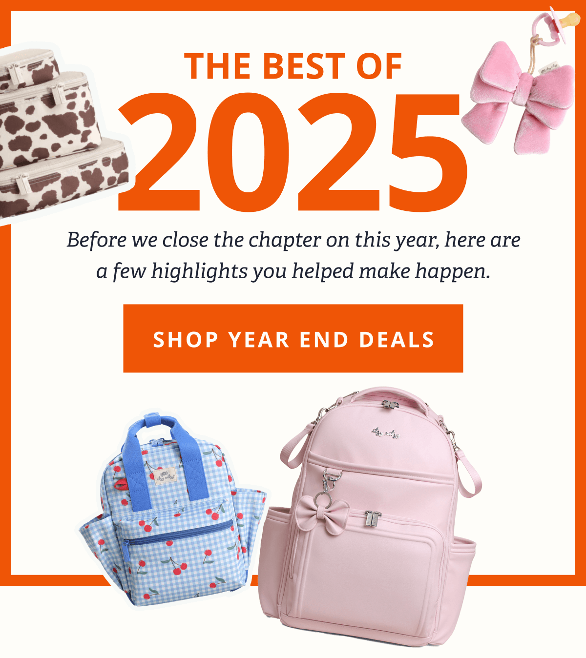 The Best of 2025 | Before we close the chapter on this year, here are a few highlights you helped make happen. [ SHOP YEAR END DEALS ]