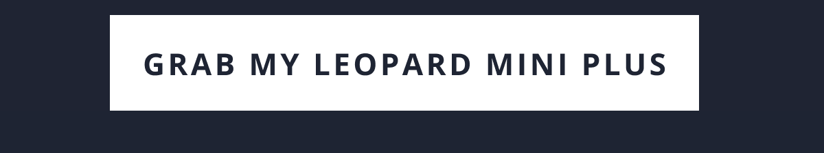 [ GRAB MY LEOPARD MINI PLUS ]