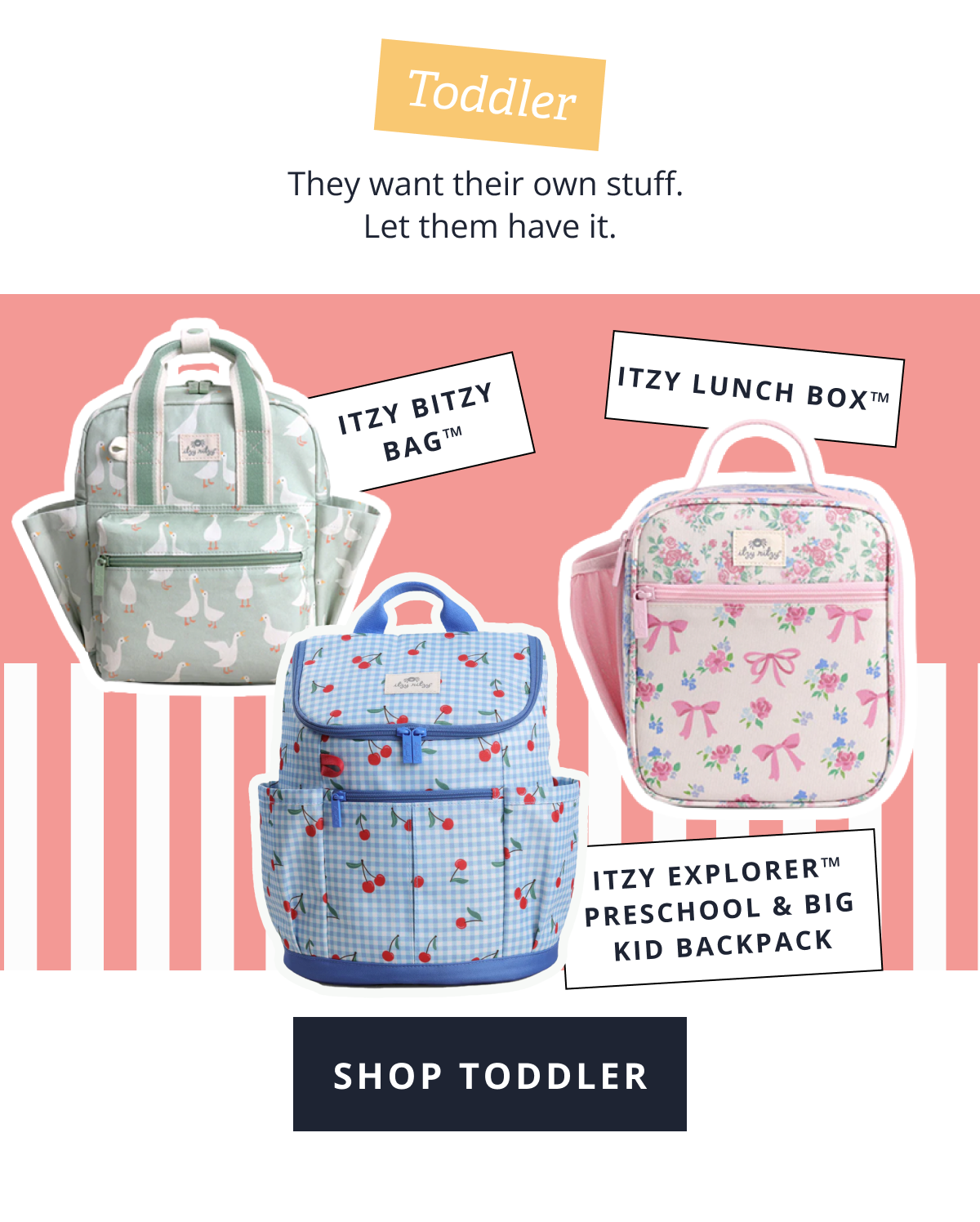 Toddler | They want their own stuff.  Let them have it. [ SHOP TODDLER ] 