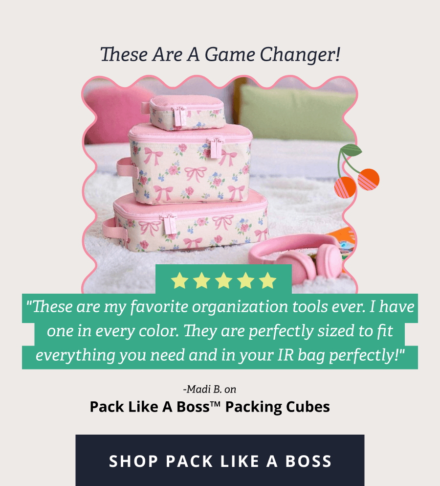 These are a game changer! "These are my favorite organization tools ever. I have one in every color. They are perfectly sized to fit everything you need and in your IR bag perfectly!" - Madi B. on Pack Like A Boss™ Packing Cubes