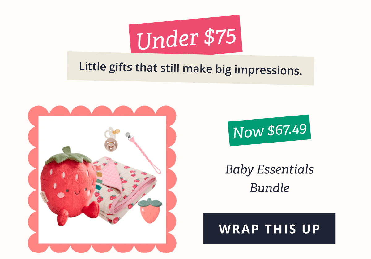 Under $75 Little gifts that still make big impressions. | Baby Essentials Bundle (Now $67.49) [ WRAP THIS UP ]