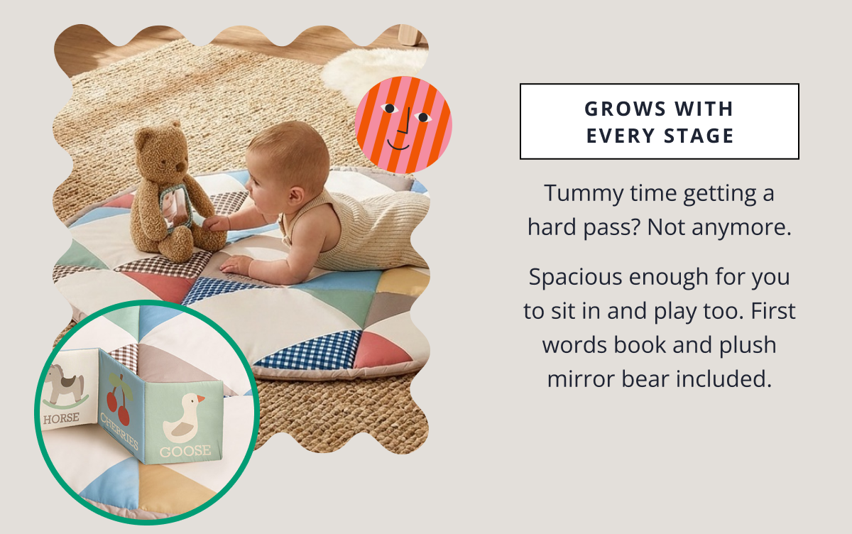 Grows With Every Stage - Tummy time getting a hard pass? Not anymore. Spacious enough for you to sit in and play too. First words book and plush mirror bear included. 