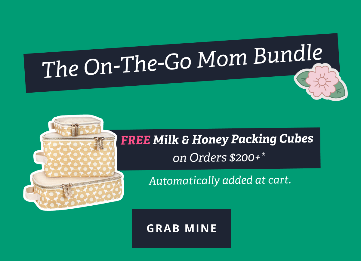 The On-the-Go Mom Bundle | FREE Milk & Honey Packing Cubes  On Orders $200+* (Automatically added at cart.) [ GRAB MINE ]