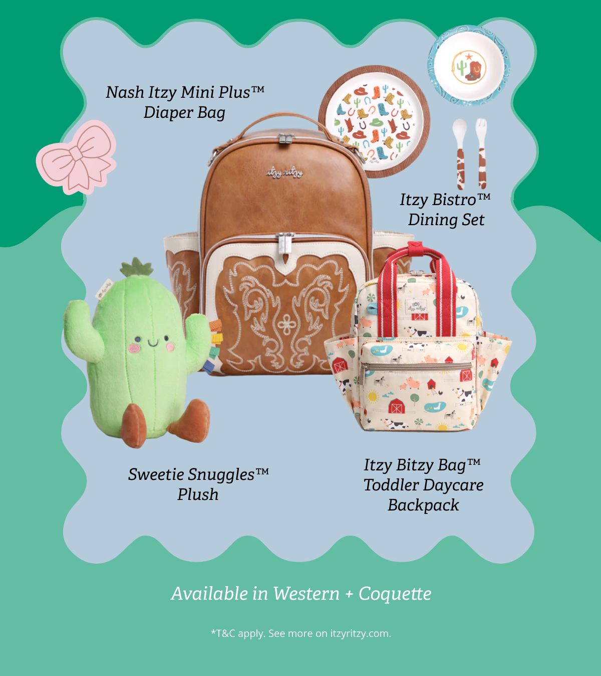 Nash Itzy Mini Plus™ Diaper Bag Itzy Bitzy Bag™ Toddler Daycare Backpack Itzy Bistro™ Dining Set Sweetie Snuggles™ Plush  Available in Western + Coquette | *T&C apply. See more on itzyritzy.com.
