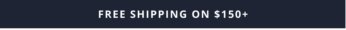 FREE SHIPPING ON $150+