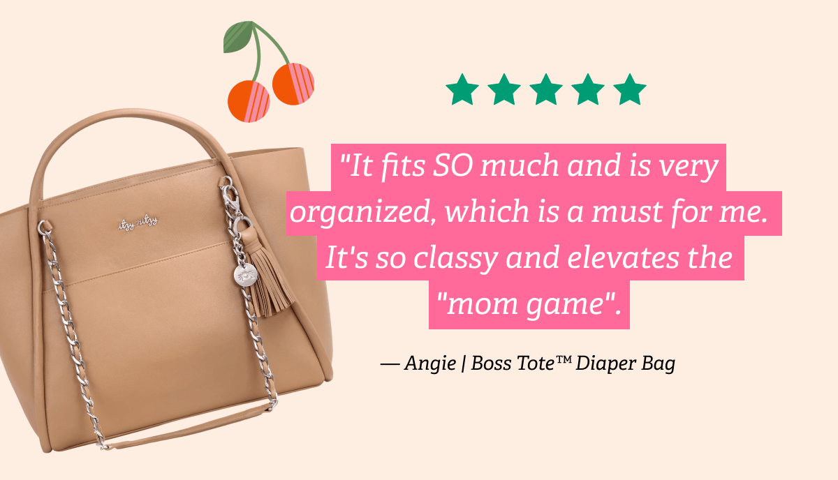 "It fits SO much and is very organized, which is a must for me. It's so classy and elevates the "mom game". |  — Angie | Boss Tote™ Diaper Bag