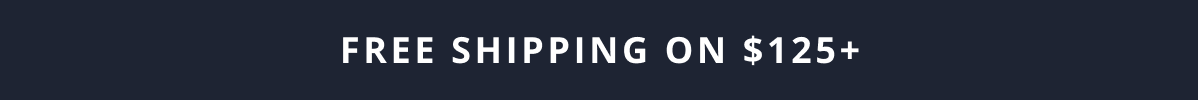 FREE SHIPPING ON $125+