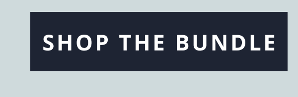 [ SHOP THE BUNDLE ]