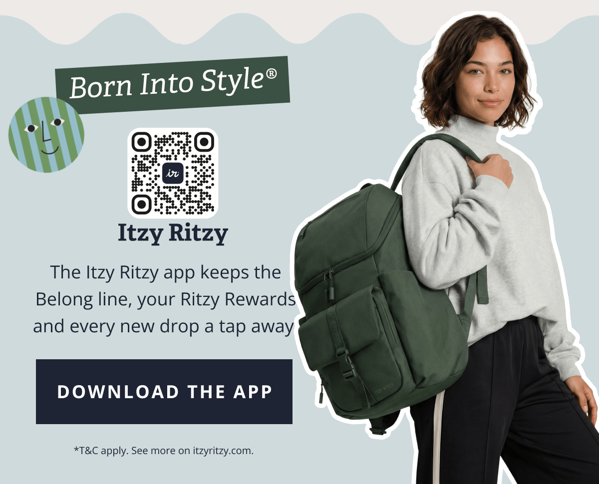 Born Into Style® - The Itzy Ritzy app keeps the Belong line, your Ritzy Rewards and every new drop a tap away. [ DOWNLOAD THE APP ]  *T&C apply. See more on itzyritzy.com.