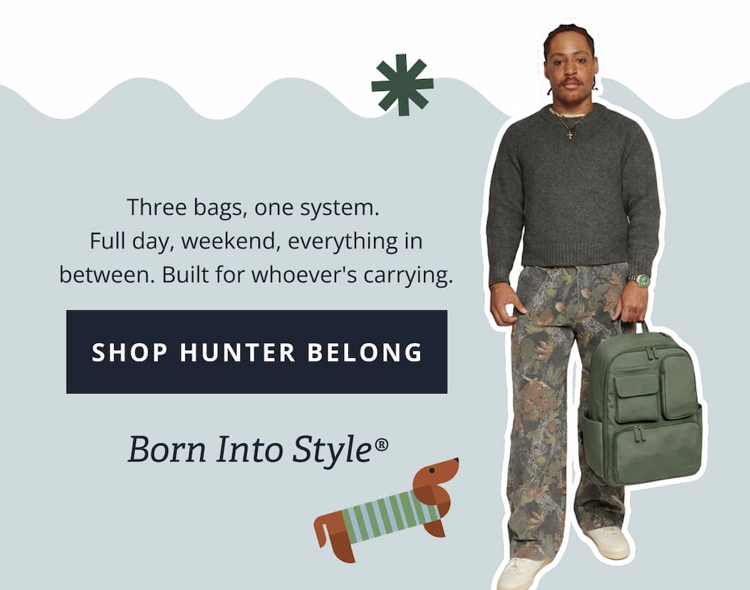 Three bags, one system.  Full day, weekend, everything in between. Built for whoever's carrying. [ SHOP HUNTER BELONG ] Born Into Style®