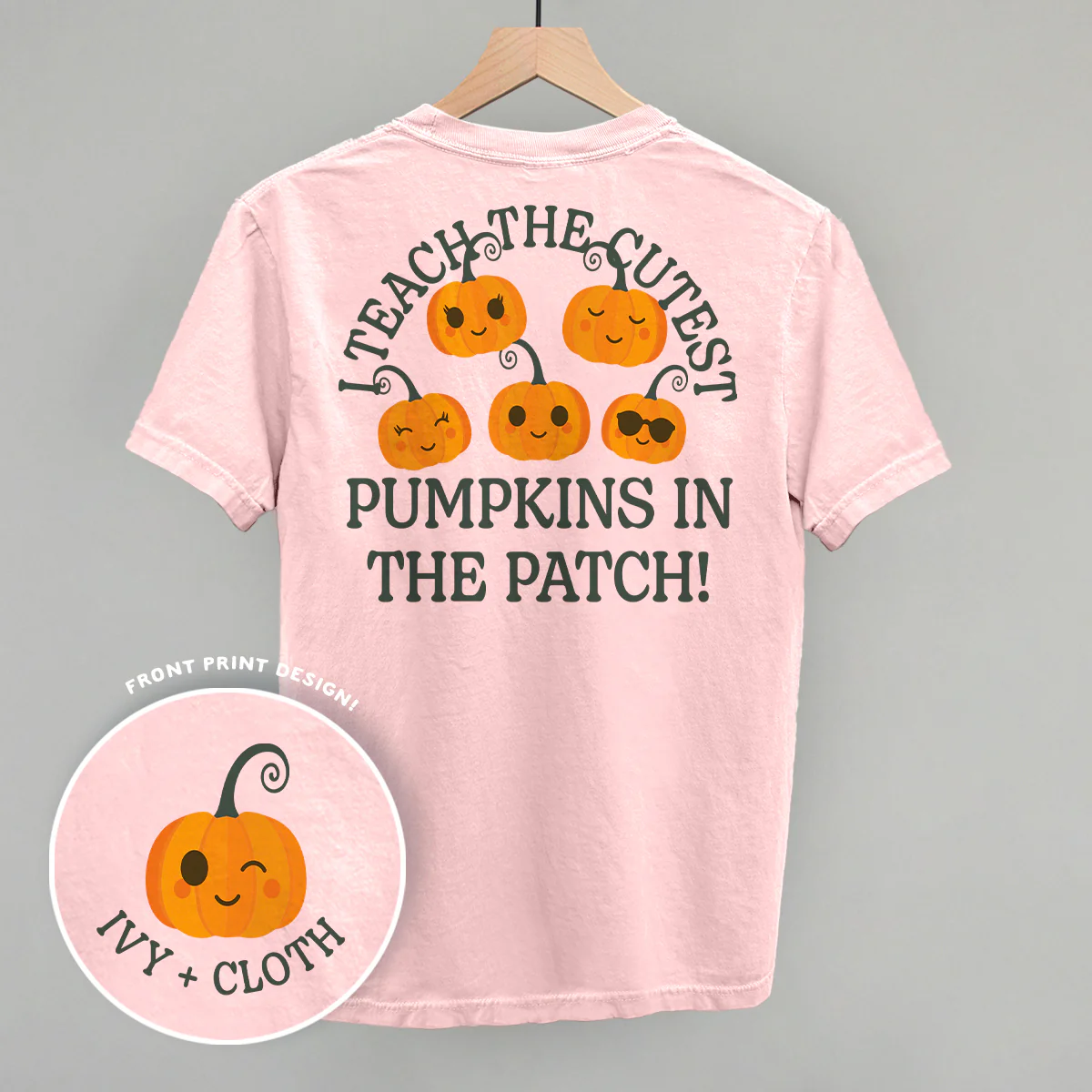 Image of I Teach The Cutest Pumpkins In The Patch (Back Print)