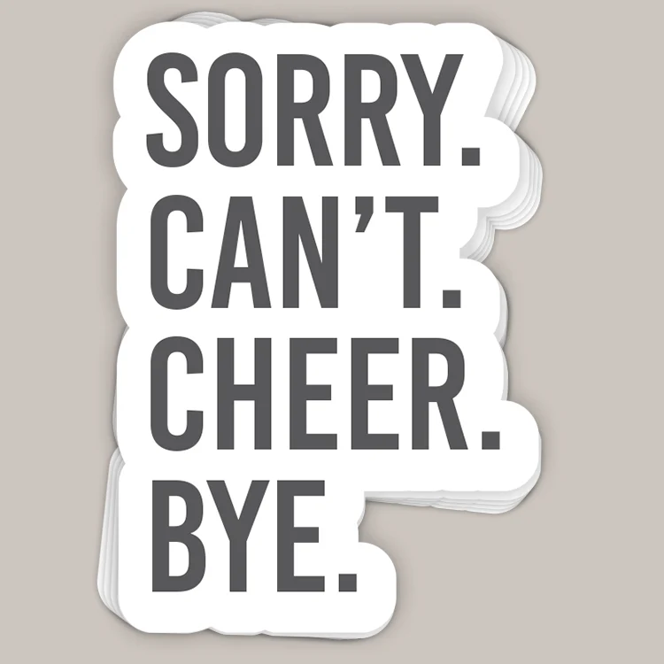 Image of Sorry Can't Cheer Bye Decal