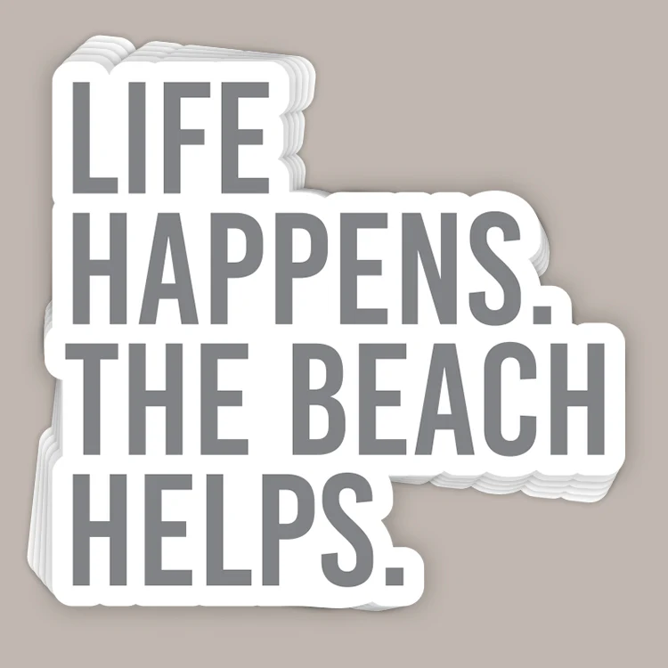 Image of Life Happens The Beach Helps (Decal)