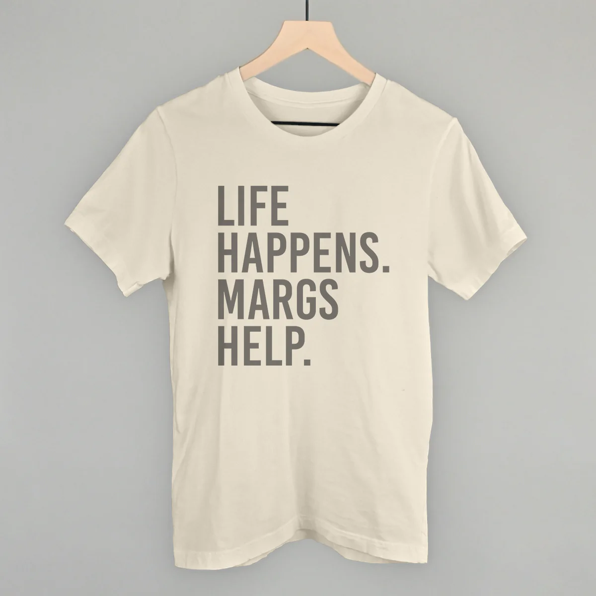 Image of Life Happens Margs Help