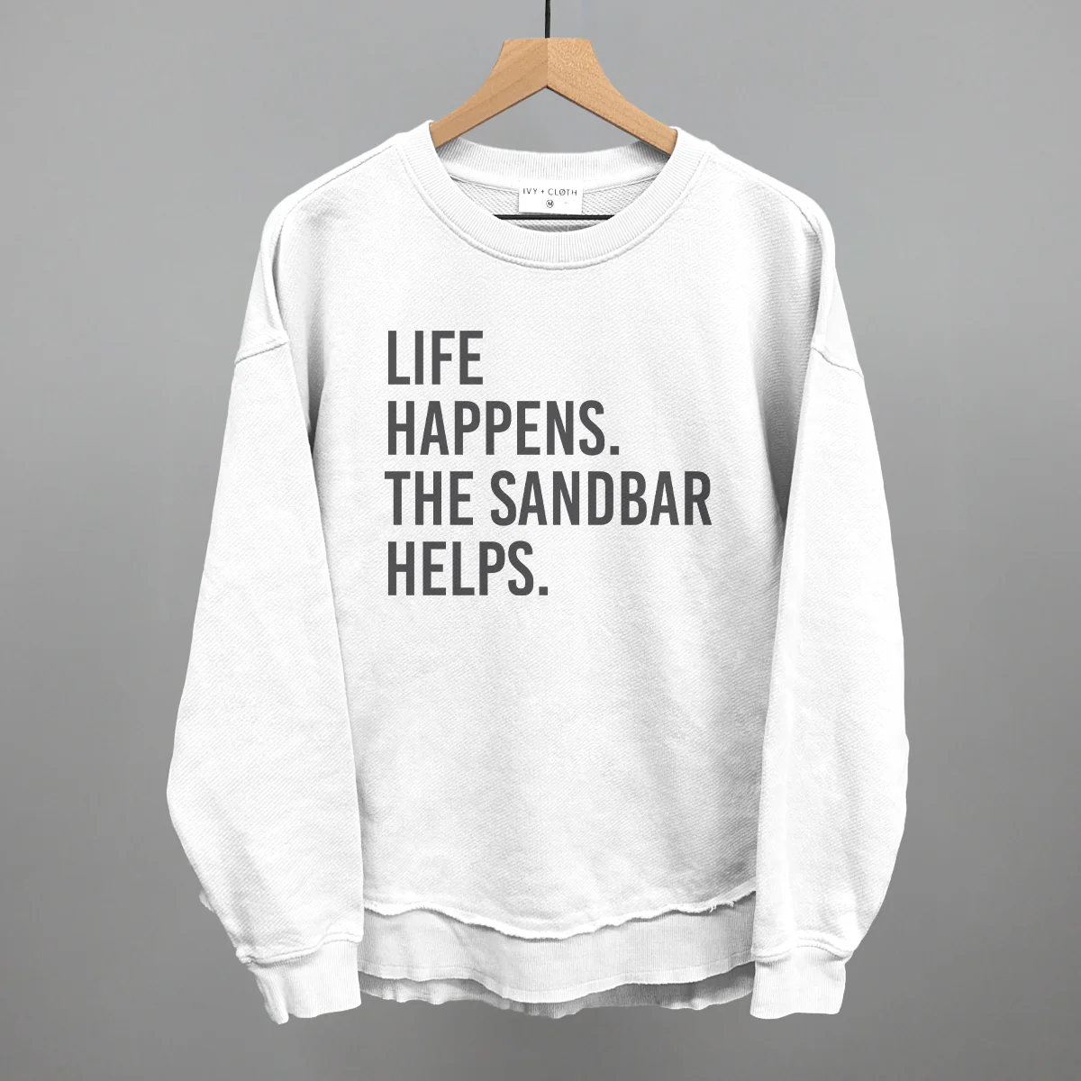 Image of Life Happens The Sandbar Helps