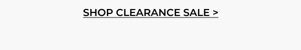 You’re first in line for our clearance event.