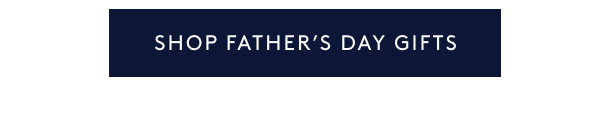 Shop Father’s Day Gifts