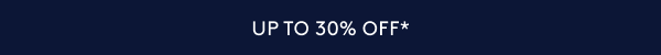 up to 30% off*
