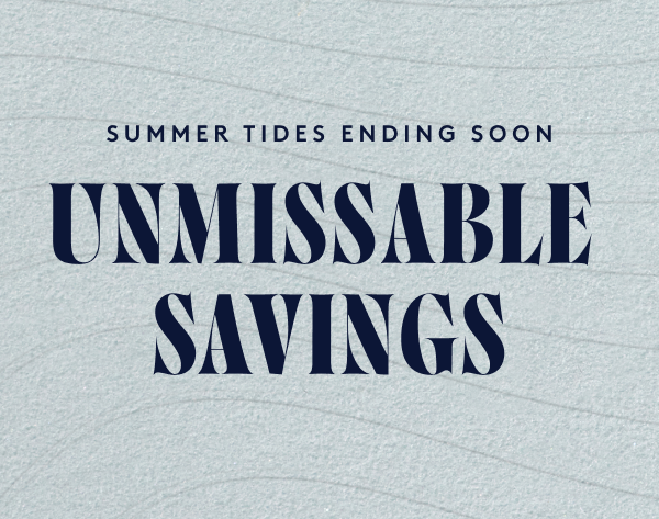 Unmissable Savings