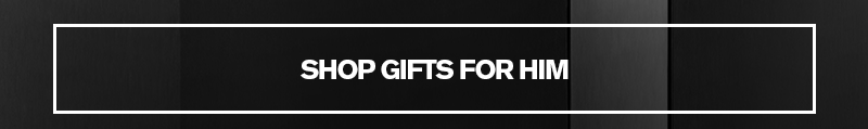 GIFTS FOR HIM