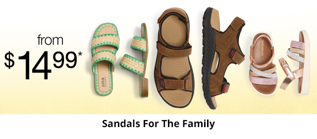 Sandals For The Family from $14.99*