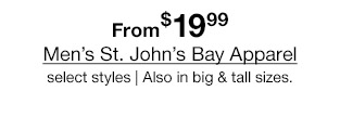From $19.99 Men's St. John's Bay Apparel, select styles. Also in big & tall sizes.