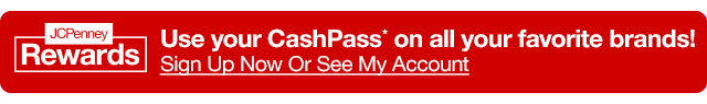JCPenney Rewards. Use your CashPass* on all your favorite brands! Sign Up Now Or See My Account