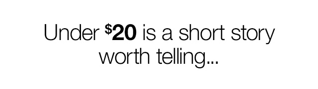 Under $20 is a short story worth telling...