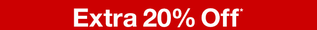 Extra 20% Off*
