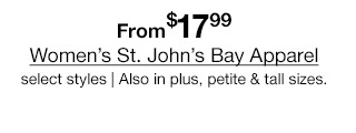 From $17.99 Women's St. John's Bay Apparel, select styles. Also in plus, petite & tall sizes.